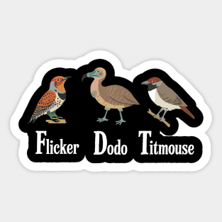 Flicker-Dodo-Titmouse-Funny-Anti-Trump-Bird-Pun-Humor Sticker